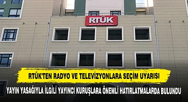 RTÜK'ten Radyo Ve Televizyonlara Seçim Uyarısı
