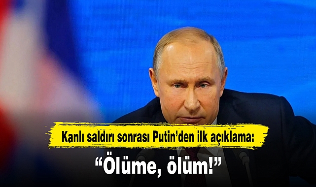 Rusya'daki kanlı saldırı sonrasında Putin'den ilk açıklama