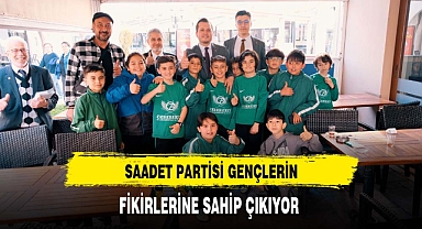 Saadet Partisi Gençlerin Fikirlerine Sahip Çıkıyor