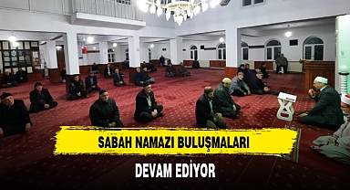 Sabah Namazı Buluşmaları Sürüyor