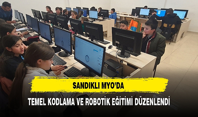 SANDIKLI MYO'DA TEMEL KODLAMA VE ROBOTİK EĞİTİMİ DÜZENLENDİ