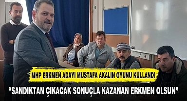 “SANDIKTAN ÇIKACAK SONUÇLA KAZANAN ERKMEN OLSUN”