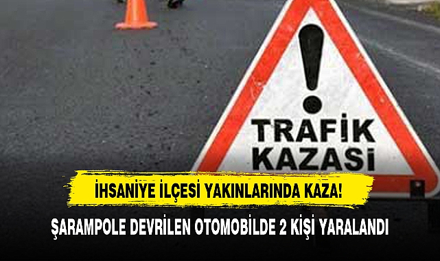 ŞARAMPOLE DEVRİLEN OTOMOBİLDE 2 KİŞİ YARALANDI