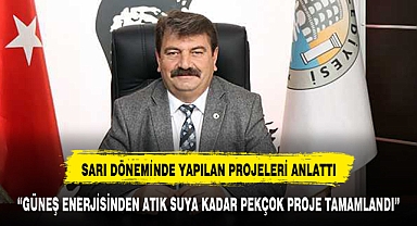 SARI DÖNEMİNDEKİ PROJELERİ SIRALADI