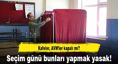 Seçim günü bunları yapmak yasak!
