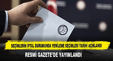 Seçimlerin İptal Durumunda Yenileme Seçimleri Tarihi Açıklandı