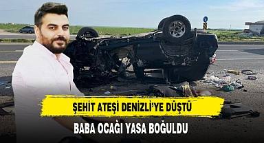 Şehit Ateşi Denizli'ye Düştü