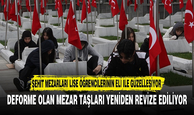 ŞEHİT MEZARLARI LİSE ÖĞRENCİLERİNİN ELİ İLE GÜZELLEŞİYOR