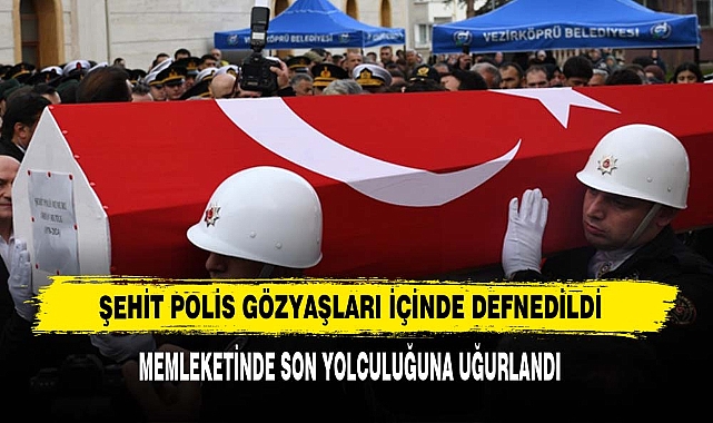 Şehit Polis Gözyaşları İçinde Defnedildi