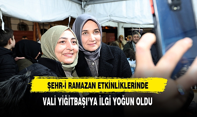 Şehr-i Ramazan Etkinliklerinde Vali Yiğitbaşı'ya Yoğun İlgi