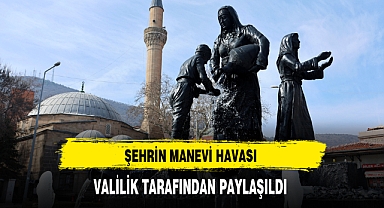 Şehrin Manevi Havası Valilik Tarafından Paylaşıldı
