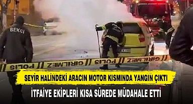Seyir Halindeki Aracın Motor Kısmında Yangın Çıktı