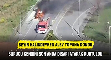 SEYİR HALİNDEYKEN ALEV TOPUNA DÖNDÜ