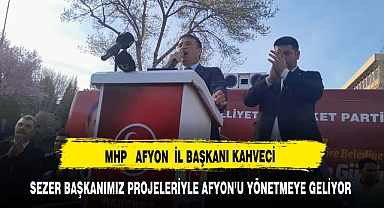 SEZER BAŞKANIMIZ PROJELERİYLE AFYON'U YÖNETMEYE GELİYOR