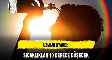 SICAKLIKLAR 10 DERECE DÜŞECEK