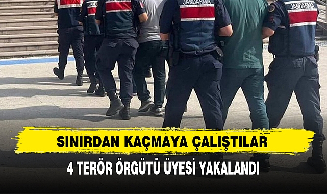 Sınırdan Kaçmaya Çalıştılar 4 Terör Örgütü Üyesi Yakalandı