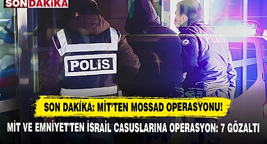 Son Dakika: MİT’ten Mossad Operasyonu!