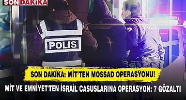 Son Dakika: MİT’ten Mossad Operasyonu!