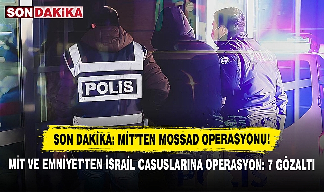 Son Dakika: MİT’ten Mossad Operasyonu!
