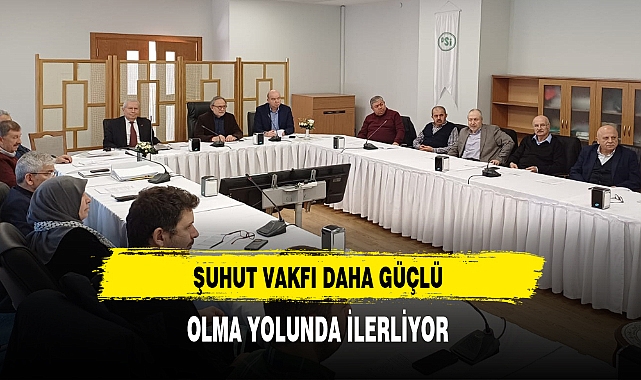 Şuhut Vakfı Daha Güçlü Olma Yolunda İlerliyor