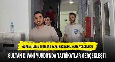 SULTAN DİVANİ YURDU'NDA TATBİKATLAR GERÇEKLEŞTİ