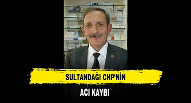 Sultandağı CHP'nin Acı Kaybı