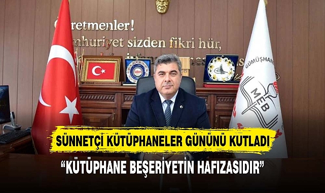 SÜNNETCİ: "KÜTÜPHANE BEŞERİYETİN HAFIZASIDIR"