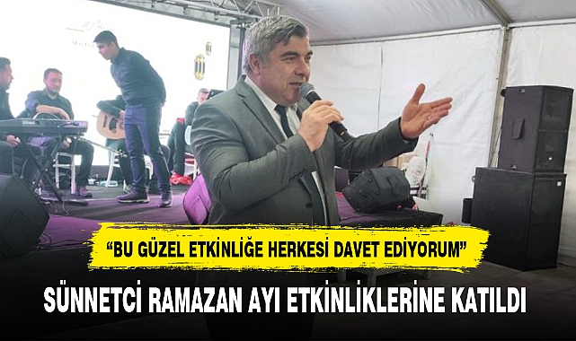 SÜNNETCİ RAMAZAN AYI ETKİNLİKLERİNE KATILDI