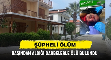 Şüpheli Ölüm: Başından Aldığı Darbelerle Ölü Bulundu
