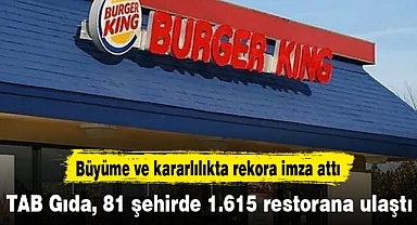 TAB Gıda, 81 şehirde 1.615 restorana ulaştı