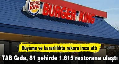 TAB Gıda, 81 şehirde 1.615 restorana ulaştı
