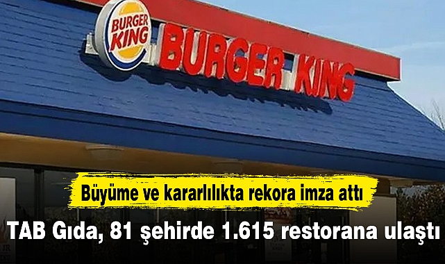 TAB Gıda, 81 şehirde 1.615 restorana ulaştı