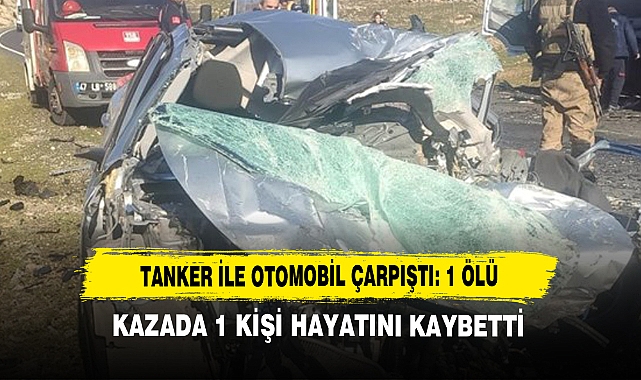 Tanker ile Otomobil Çarpıştı: 1 Ölü