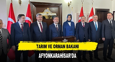 Tarım ve Orman Bakanı Afyonkarahisar'da