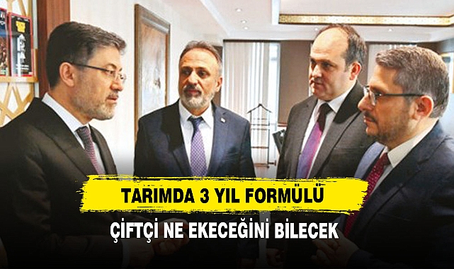 Tarımda 3 Yıl Formülü Çiftçi Ne Ekeceğini Bilecek