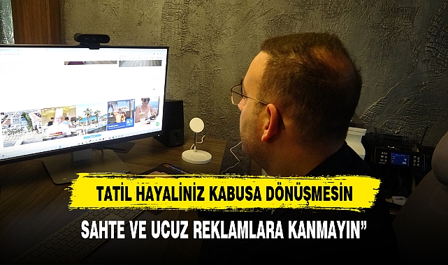 Tatil hayaliniz kabusa dönüşmesin