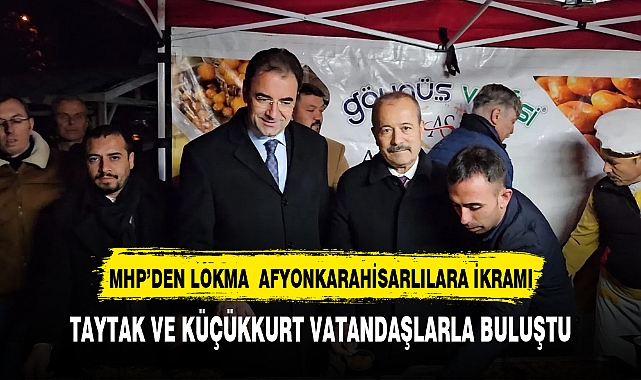 TAYTAK VE KÜÇÜKKURT'DAN AFYONLULARA LOKMA İKRAMI