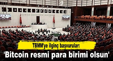 TBMM'ye ilginç başvurular: 'Bitcoin resmi para birimi olsun '