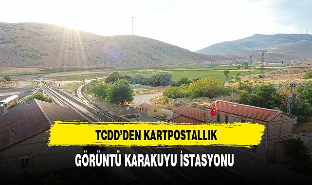 TCDD'den Kartpostallık Görüntü Karakuyu İstasyonu