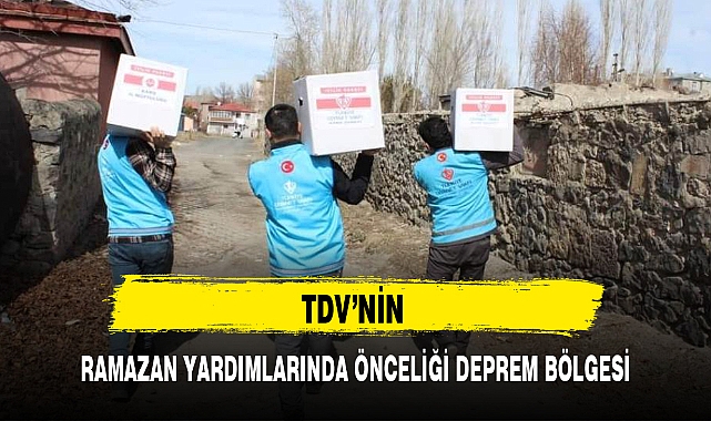 TDV’NİN RAMAZAN YARDIMLARINDA ÖNCELİĞİ DEPREM BÖLGESİ