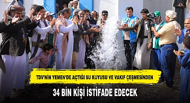 TDV'NİN YEMEN'DE AÇTIĞI SU KUYUSU VE VAKIF ÇEŞMESİNDEN 34 BİN KİŞİ İSTİFADE EDECEK