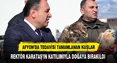 Tedavisi Tamamlanan Kuşlar Rektör Karataş'ın Katılımıyla Doğaya Bırakıldı