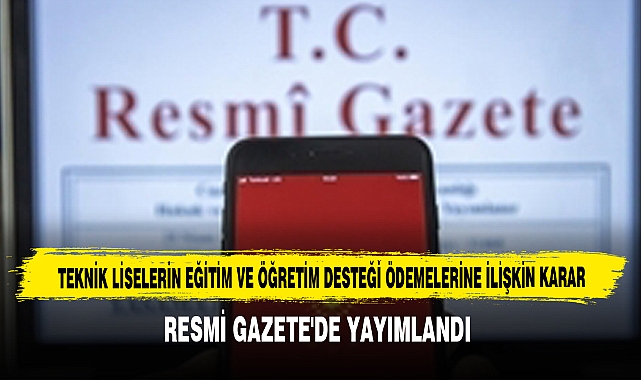 Teknik Liselerin Eğitim Ve Öğretim Desteği Ödemelerine İlişkin Karar