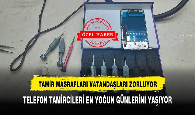 TELEFON TAMİRCİLERİ EN YOĞUN GÜNLERİNİ YAŞIYOR