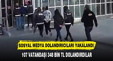 107 VATANDAŞI 348 BİN TL DOLANDIRDILAR