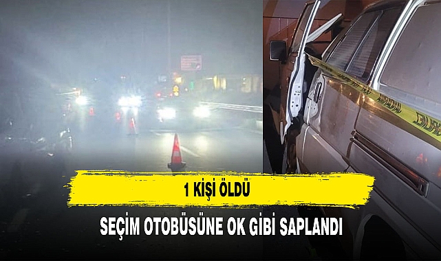 Ticari araç seçim otobüsüne ok gibi saplandı: 1 ölü