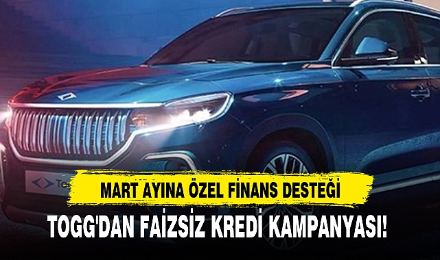 TOGG'DAN FAİZSİZ KREDİ KAMPANYASI!