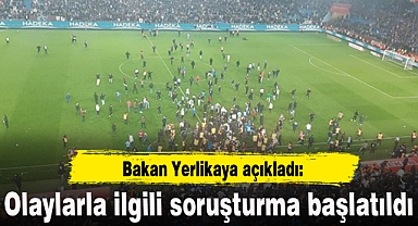 Trabzonspor - Fenerbahçe maçında yaşananlara ilişkin soruşturma başlatıldı