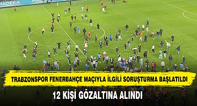 Trabzonspor Fenerbahçe Maçıyla İlgili Soruşturma Başlatıldı