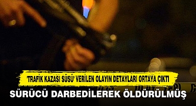 'Trafik Kazası Süsü' Verilen Olayın Detayları Ortaya Çıktı